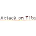 Ａｔｔａｃｋ ｏｎ Ｔｉｔｑｎ (UHC)