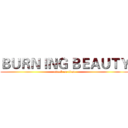 ＢＵＲＮＩＮＧ ＢＥＡＵＴＹ (attack on titan)