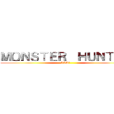 ＭＯＮＳＴＥＲ  ＨＵＮＴＥＲ (RISE)