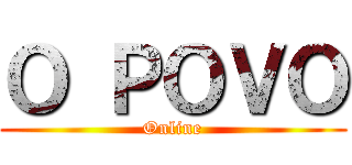 Ｏ ＰＯＶＯ (Online)