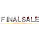 ＦＩＮＡＬＳＡＬＥ (attack on titan)