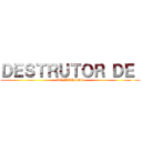 ＤＥＳＴＲＵＴＯＲ ＤＥ  (UNIVERSOS)