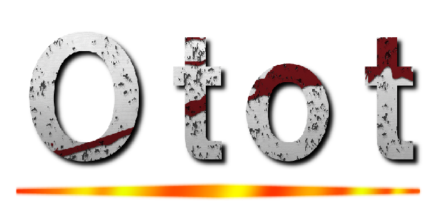 Ｏｔｏｔ ()