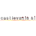 ｃａｓｔｌｅｖａｎｉａ ａｌｌ (attack on titan)