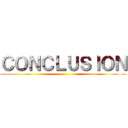 ＣＯＮＣＬＵＳＩＯＮ ()