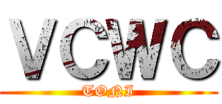 ＶＣＷＣ (TONI)
