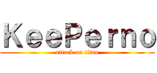 ＫｅｅＰｅｒｎｏ (attack on titan)