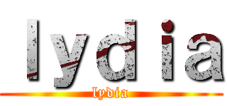 ｌｙｄｉａ (lydia)
