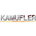 ＫＡＭＵＦＬＥＲ (KAMUFLER)