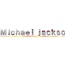 Ｍｉｃｈａｅｌ ｊａｃｋｓｏｎ (Jackson's)