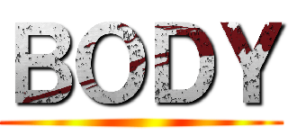 ＢＯＤＹ ()