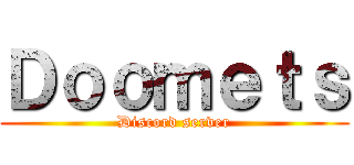 Ｄｏｏｍｅｔｓ (Discord server)