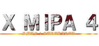 Ｘ ＭＩＰＡ ４ (SMAN 1 SURAKARTA)