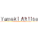 Ｙａｍａｋｉ Ａｋｉｉｓａ (murder of Gravitation)
