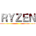 ＲＹＺＥＮ ( )