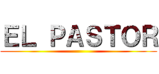 ＥＬ ＰＡＳＴＯＲ ()