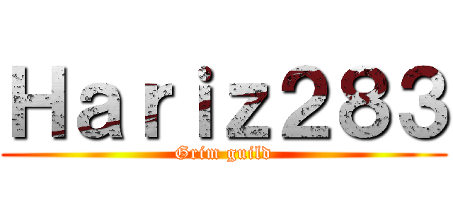 Ｈａｒｉｚ２８３ (Grim guild)