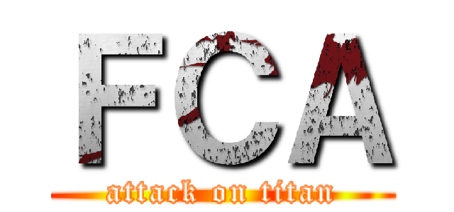 ＦＣＡ (attack on titan)