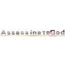 ＡｓｓａｓｓｉｎａｔｅＧｏｄＴｉｍｅ (attack on titan)