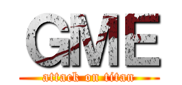 ＧＭＥ (attack on titan)