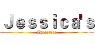 Ｊｅｓｓｉｃａ'ｓ (Adventure)