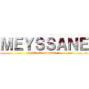 ＭＥＹＳＳＡＮＥ (allias la couenne)