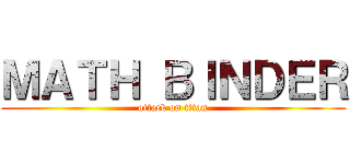 ＭＡＴＨ ＢＩＮＤＥＲ (attack on titan)