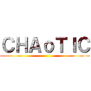 ＣＨＡｏＴＩＣ ()