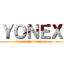 ＹＯＮＥＸ (way to the victory)