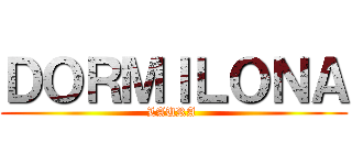 ＤＯＲＭＩＬＯＮＡ (LAURA )