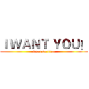Ｉ ＷＡＮＴ ＹＯＵ！ (Attack On Titan)