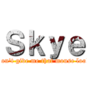 Ｓｋｙｅ (Don't give me that mouse look)