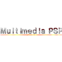 Ｍｕｌｔｉｍｅｄｉａ ＰＳＰ (Fck the rlz)