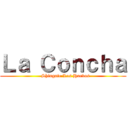 Ｌａ Ｃｏｎｃｈａ (    Shingate Los Huevos )