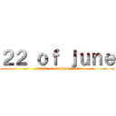 ２２ ｏｆ ｊｕｎｅ (attack on soviet union)