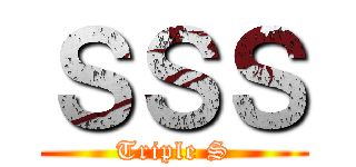 ＳＳＳ (Triple S)