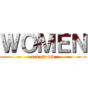 ＷＯＭＥＮ (are stupid)
