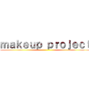 ｍａｋｅｕｐ ｐｒｏｊｅｃｔ ()