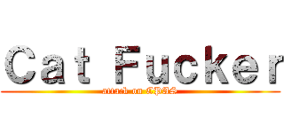 Ｃａｔ Ｆｕｃｋｅｒ (attack on CPAS)