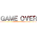 ＧＡＭＥ ＯＶＥＲ (YOUR DEAD)