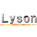 Ｌｙｓｏｎ (Ledet )