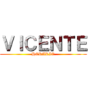 ＶＩＣＥＮＴＥ (HORARIO)