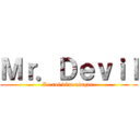 Ｍｒ．Ｄｅｖｉｌ (Le roi démoniaque )