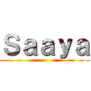 Ｓａａｙａ ()