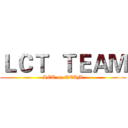 ＬＣＴ  ＴＥＡＭ (LCT on TEAM)