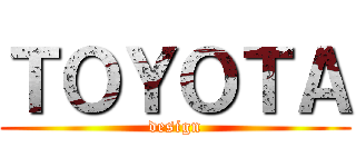 ＴＯＹＯＴＡ (design)