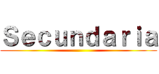 Ｓｅｃｕｎｄａｒｉａ ()