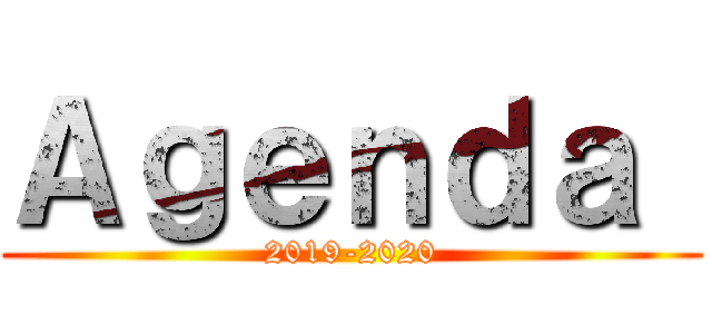 Ａｇｅｎｄａ  (2019-2020)