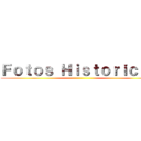 Ｆｏｔｏｓ Ｈｉｓｔｏｒｉｃａｓ ()