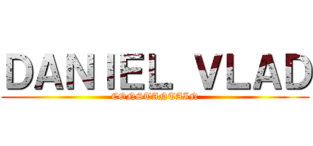 ＤＡＮＩＥＬ ＶＬＡＤ (CONSTANTAIN)
